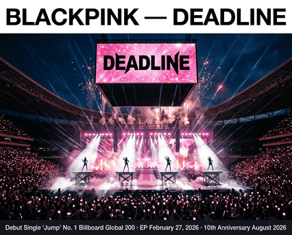 BLACKPINK's Deadline World Tour 2026: the group's first all-stadium tour concluded January 26 in Hong Kong, followed by EP 'Deadline' released February 27, 2026.