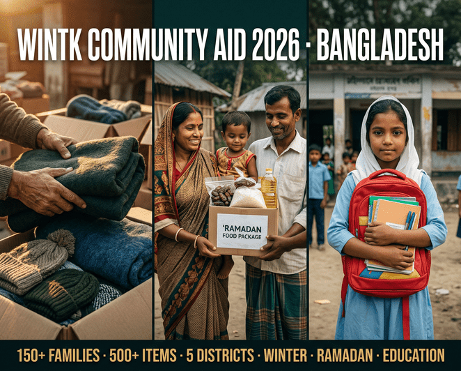 WinTK Community Aid 2026: Winter Clothing, Ramadan Food, and School Supplies Across Bangladesh