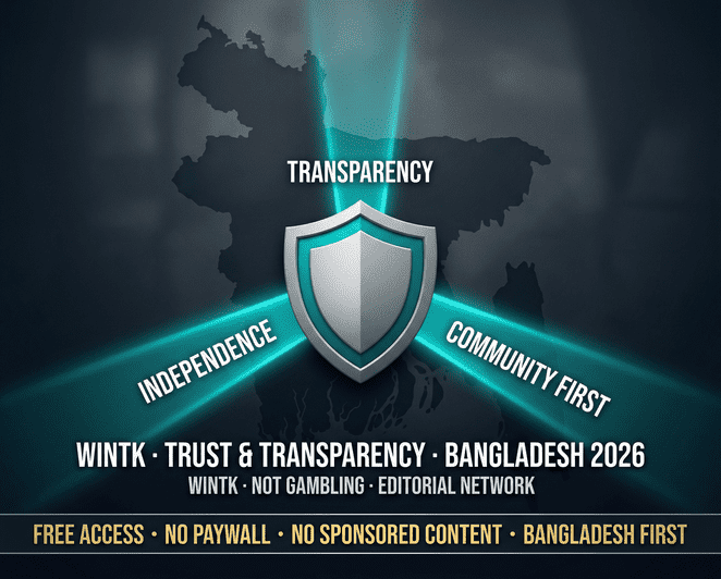 WinTK বাংলাদেশের জন্য একটি বিনামূল্যের স্বাধীন সম্পাদকীয় নেটওয়ার্ক — জুয়ার প্ল্যাটফর্ম নয় — স্বচ্ছতা, স্বাধীনতা ও কমিউনিটি ফার্স্ট নীতিতে পরিচালিত।